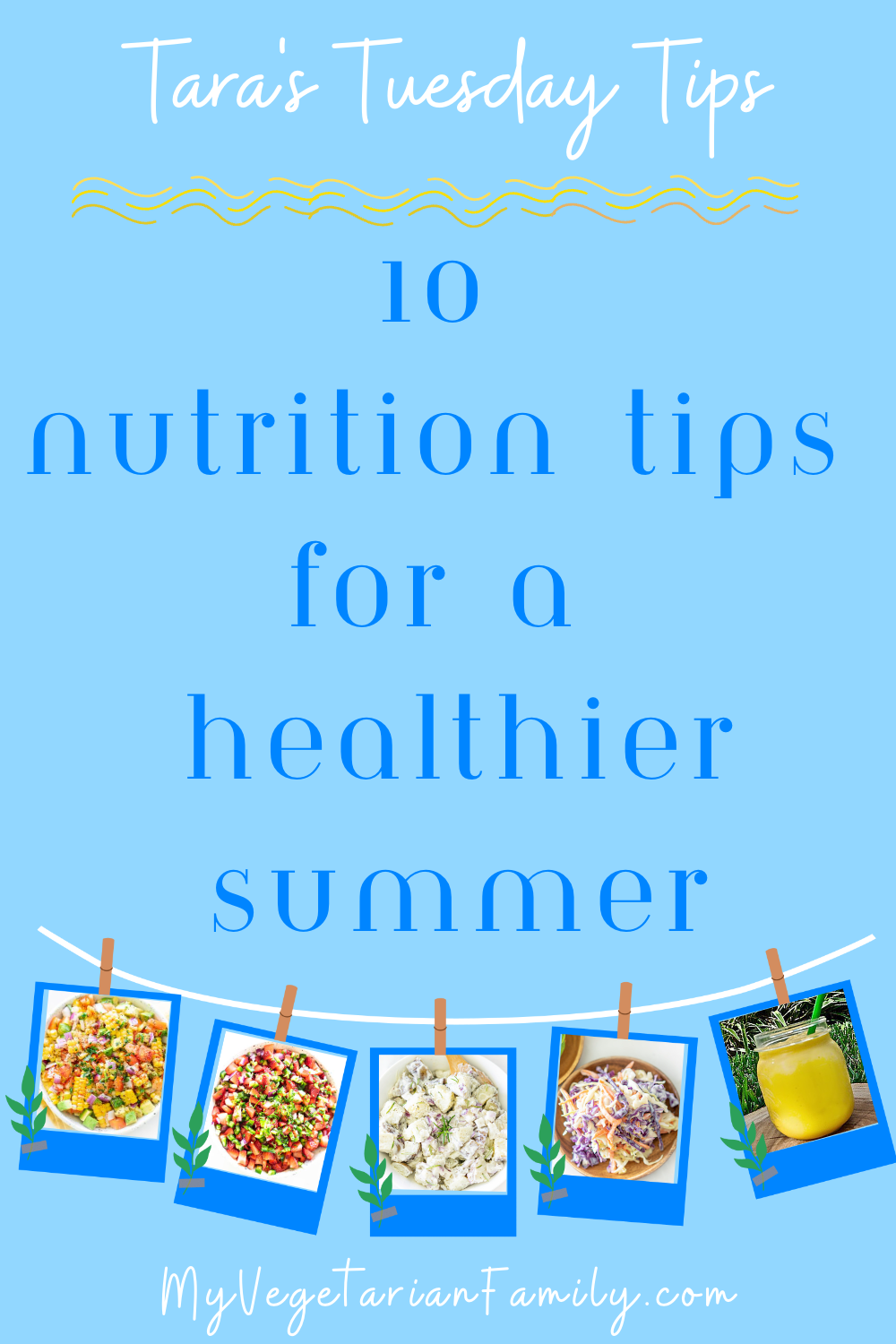 Nutrition Tips for a Healthy Summer | My Vegetarian Family | Tara's Tuesday Tips #healthysummernutrition