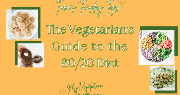 The Vegetarian’s Guide to the 80/20 Diet