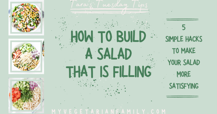 How To Build a Salad That is Filling