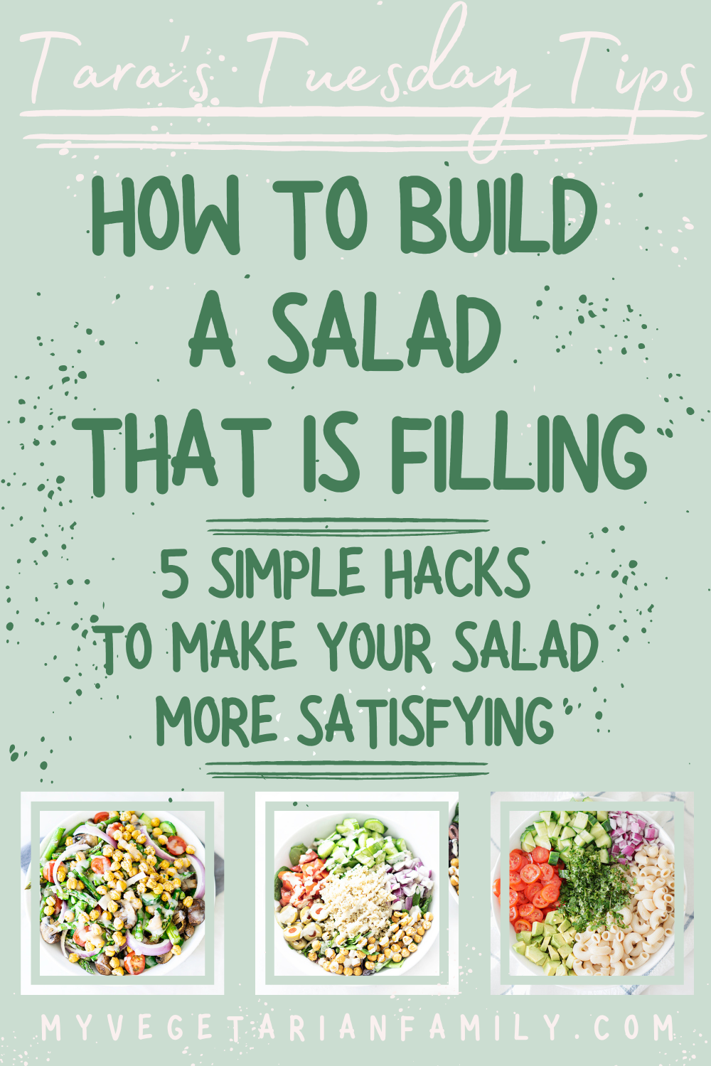 How to Build a Salad That is Filling | My Vegetarian Family | Tara's Tuesday Tips #buildafillingsalad #satisfyingsalads