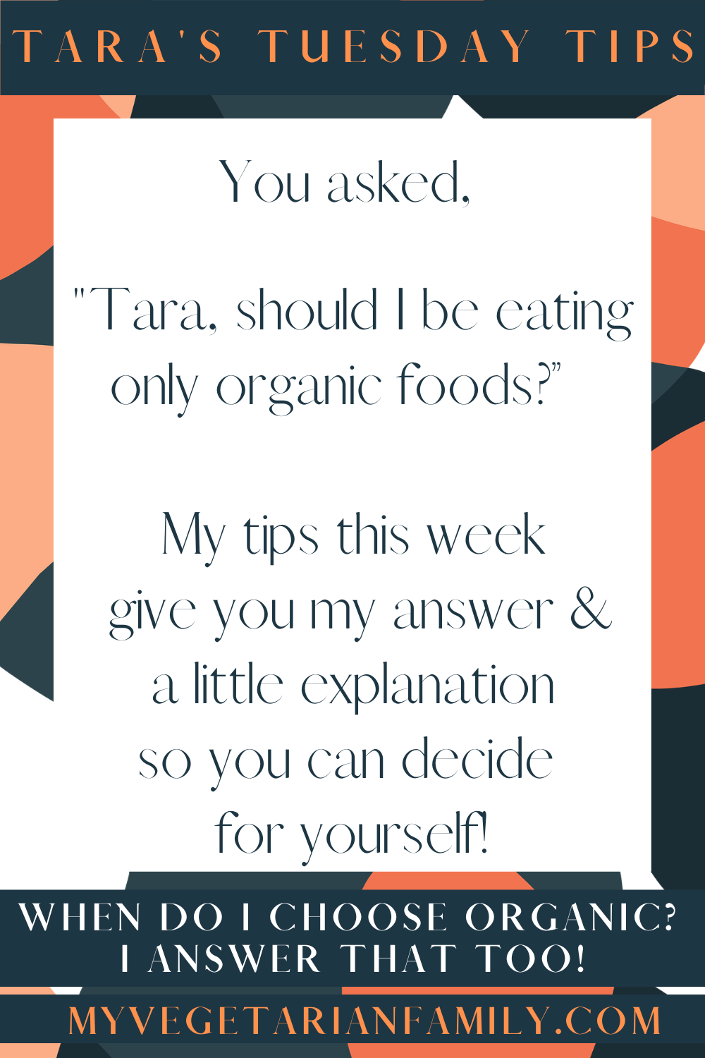 Should I Be Eating Only Organic Food? | My Vegetarian Family | Tara's Tuesday Tips #isorganicbetter #tarastuesdaytips