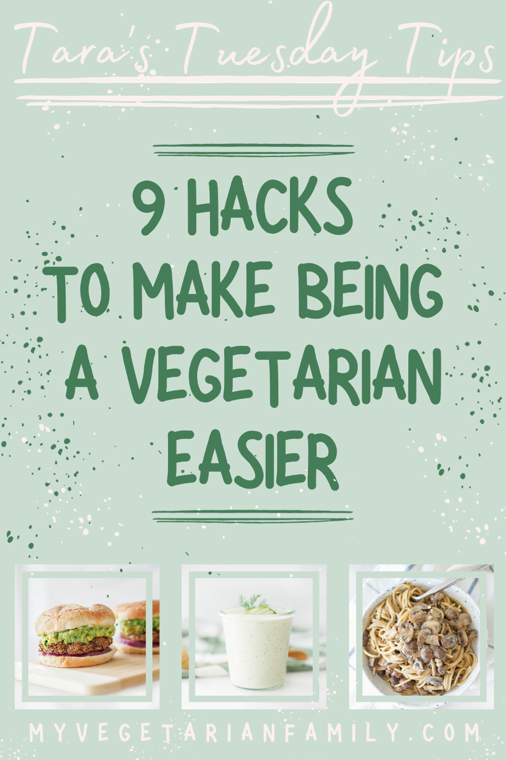 9 Hacks to Make Being a Vegetarian Easier | Tara's Tuesday Tips | My Vegetarian Family #vegetarianhacks