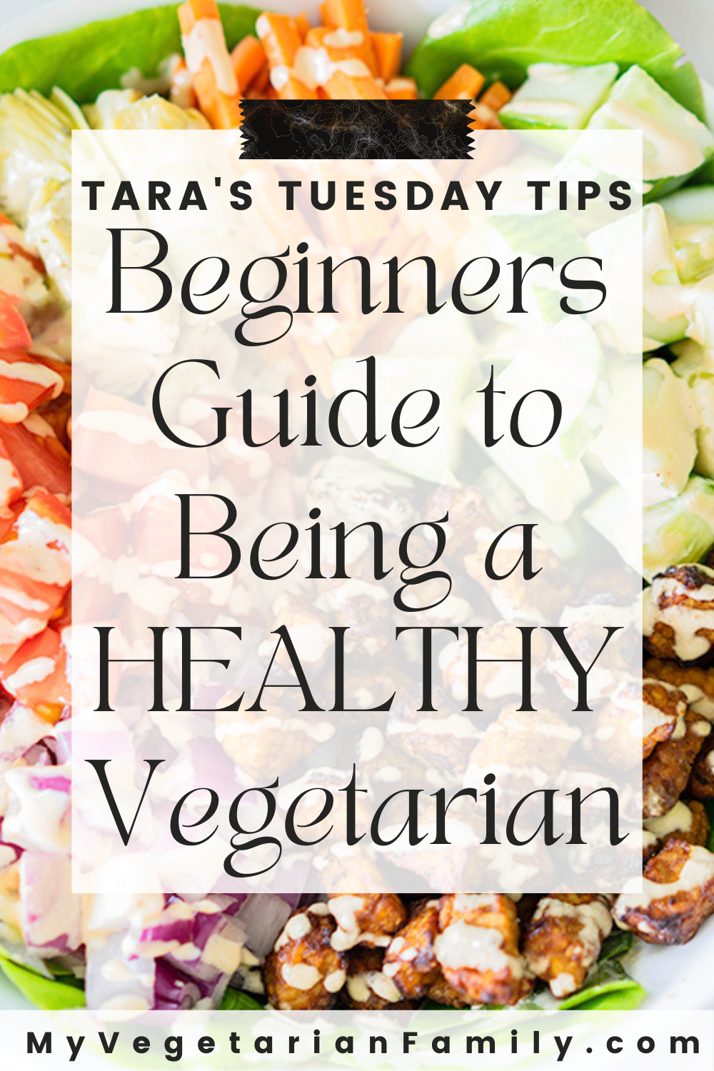 Beginners Guide to Being a Healthy Vegetarian | Tara's Tuesday Tips | My Vegetarian Family #healthyvegetarian