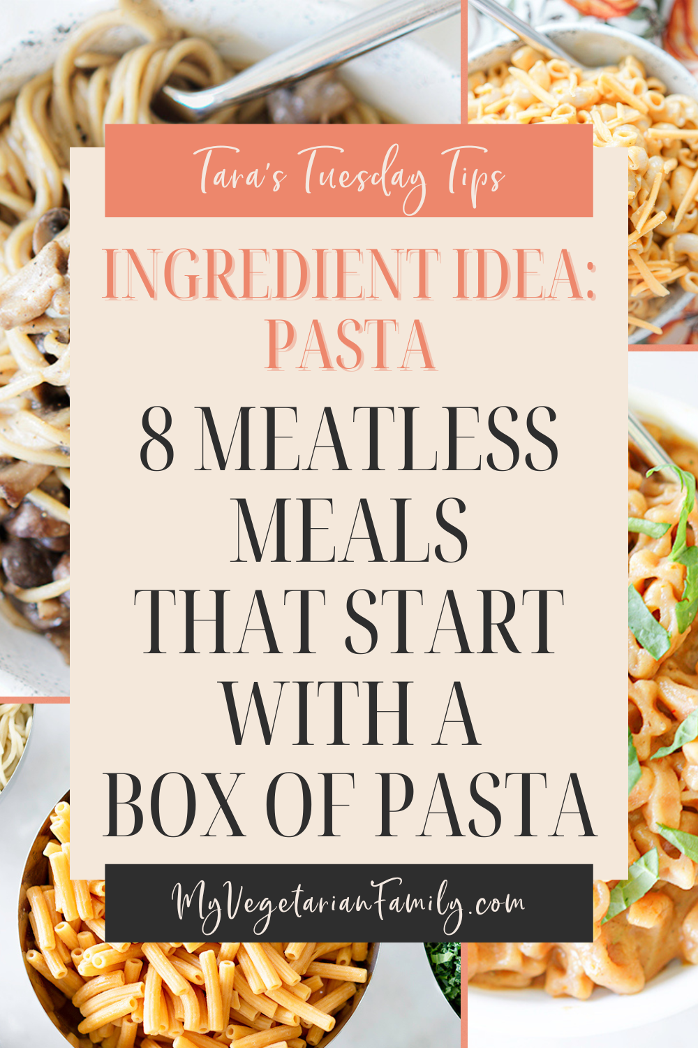 8 Meatless Meals That Start with a Box of Pasta | Tara's Tuesday Tips | My Vegetarian Family #ingredientidea #tarastuesdaytips #meatlesspastarecipes