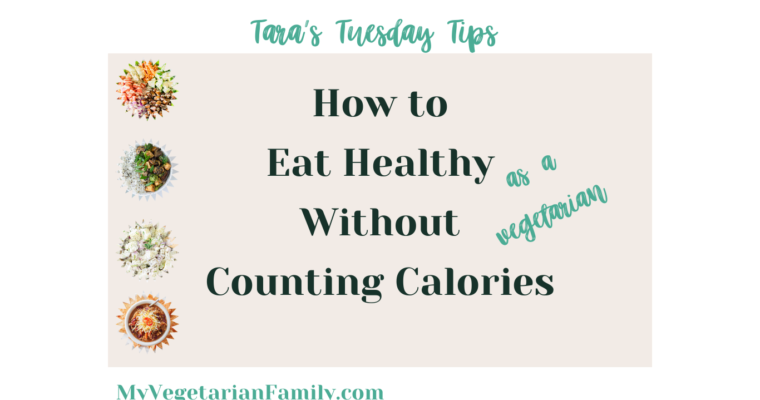 How to Eat Healthy Without Counting Calories as a Vegetarian