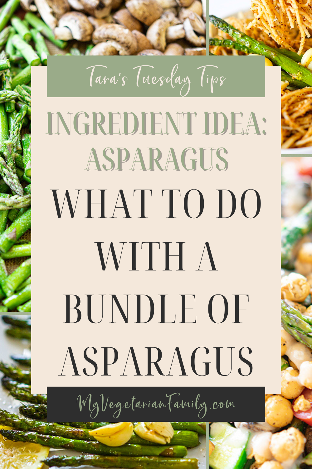 What to Do With a Bundle of Asparagus | Tara's Tuesday Tips | My Vegetarian Family #ingredientidea #howtomakeasparagus