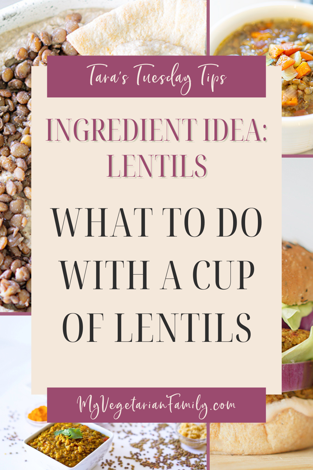 What to Do With Lentils | My Vegetarian Family #ingredientidea #howtoeatlentils
