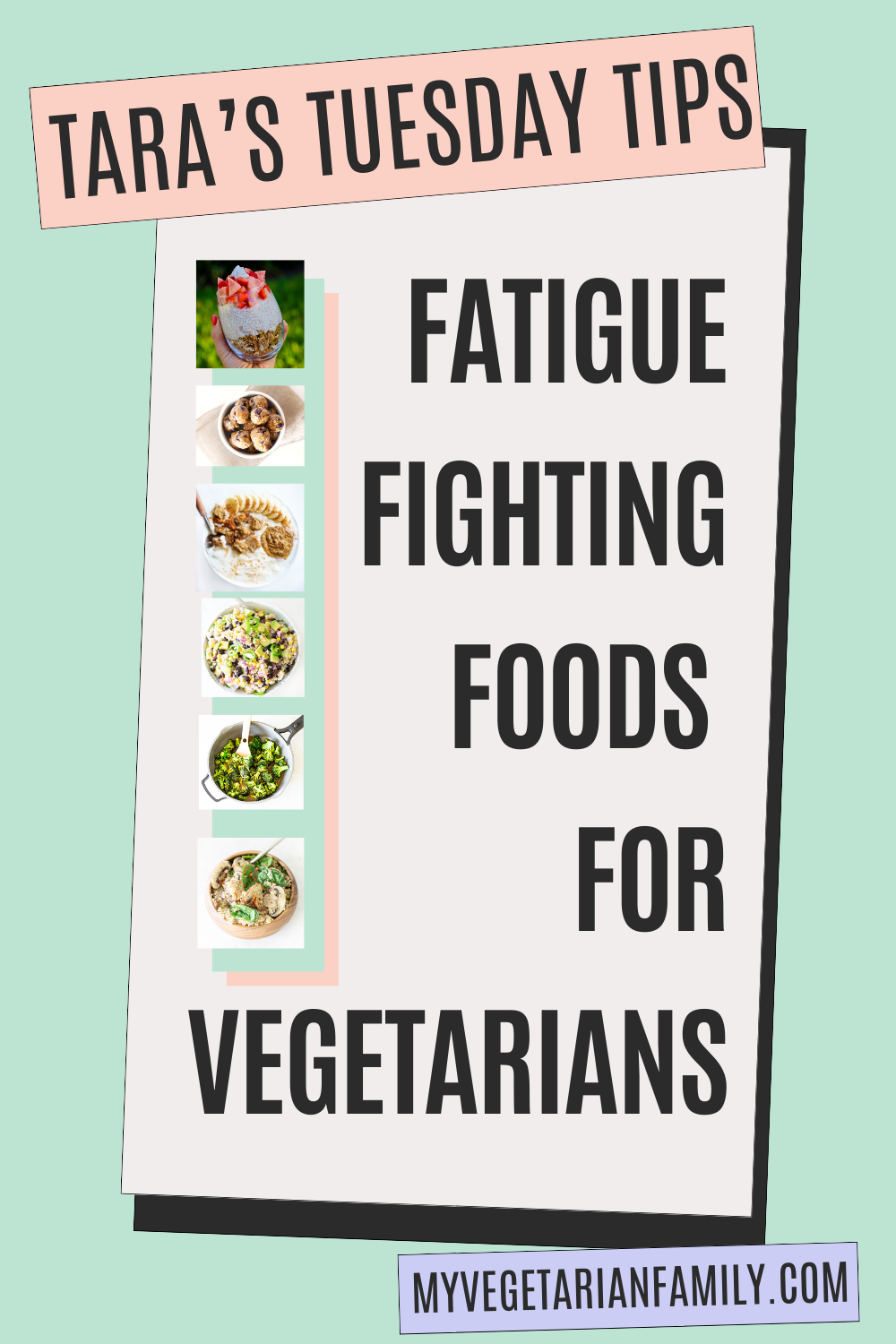 Fatigue Fighting Foods for Vegetarians | Tara's Tuesday Tips | My Vegetarian Family #tarastuesdaytips #fatiguefightingfoods