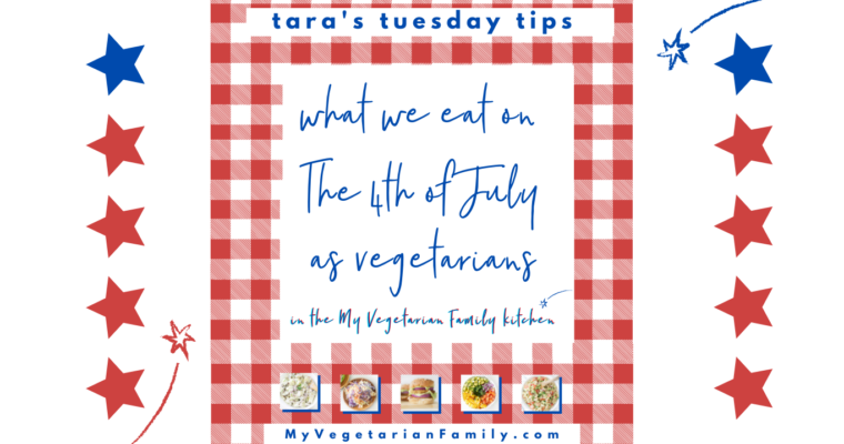 What We Eat on The Fourth of July as Vegetarians